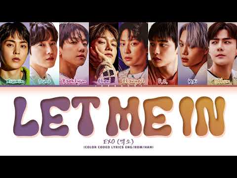 EXO Let Me In Lyrics (엑소 Let Me In 가사) (Color Coded Lyrics)