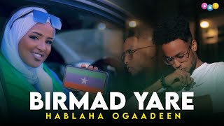 BIRMAD YARE HABLAHA OGAADEEN NEW OFFICIAL MUISC VIDEO 2025