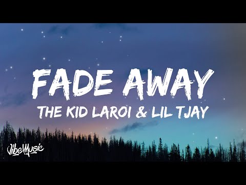 The Kid LAROI & Lil Tjay - Fade Away (Lyrics)