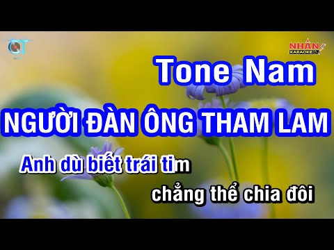 Karaoke Người Đàn Ông Tham Lam Tone Nam