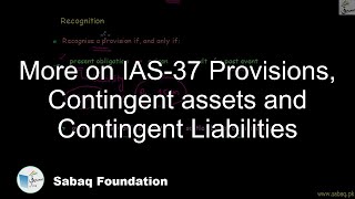 More on IAS-37 Provisions, Contingent assets and Contingent Liabilities