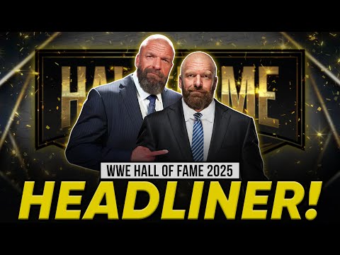 Triple H To Headline WWE Hall Of Fame 2025 | SPOILER: THREE AEW Stars Return