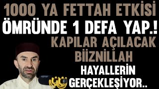 1000 Ya Fettah Celle Celal Etkisi..Seni Hayallerine Kavuşturacak Büyük Sır..Herkesi İlgilendirir