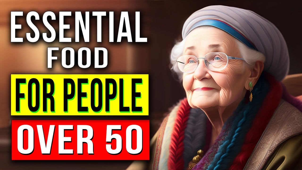 Essential Foods for a Healthy Life After 50 | What to Eat and What to Avoid