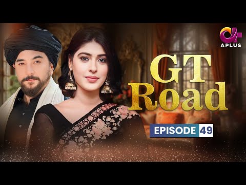 GT Road - Episode 49 | Aplus | Inayat, Sonia Mishal, Kashif, Memoona | Pakistani Drama | CC1O