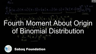 Fourth Moment About Origin of Binomial Distribution
