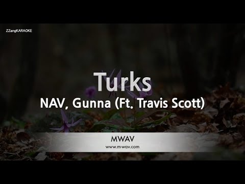 NAV, Gunna-Turks (Ft. Travis Scott) (Karaoke Version)