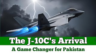 Pakistan's J-10C Deal: A Game Changer for South Asia?