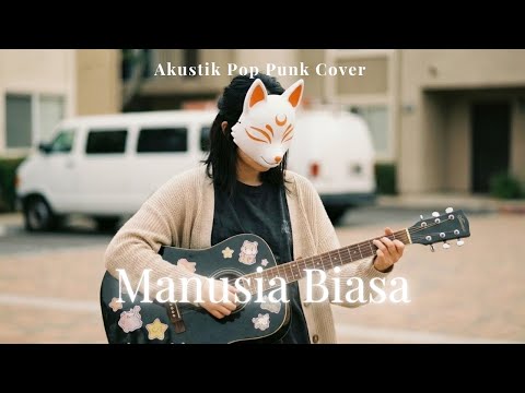 Yovie & Nuno - Manusia Biasa (Acoustic Pop Punk Cover) by Foxy Lunar