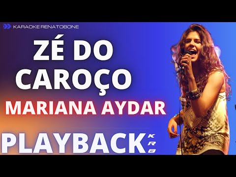 ZÉ DO CAROÇO – MARIANA AYDAR – PLAYBACK DEMONSTRAÇÃO