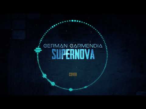 German Garmendia - Supernova (COVER)