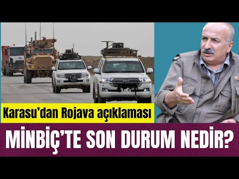MİNBİÇ’TE SON DURUM - KARASU’DAN ROJAVA AÇIKLAMASI