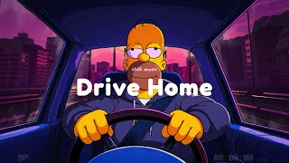 Late Night Driving Home 🏠 Lofi HipHop Beats ~ Good vibes [playlist]