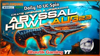 🔥ABYSSAL HOWL AUG OPENING AND UPGRADE 🔥 | BGMI AUG UPGRADE
