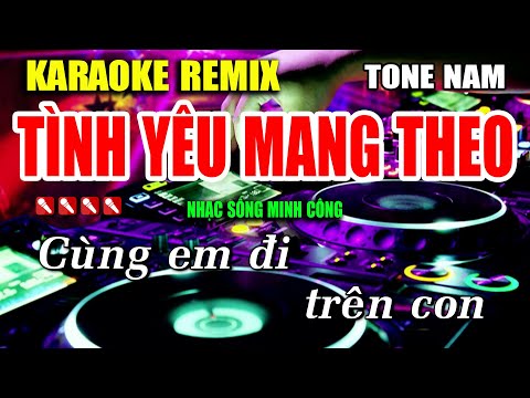 Tình Yêu Mang Theo Karaoke Nhạc Sống Remix Hay Nhất – Dễ Hát Nhất