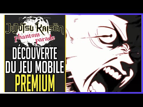 🎮Découverte du jeu Mobile PREMIUM ! ►JUJUTSU KAISEN PHANTOM PARADE