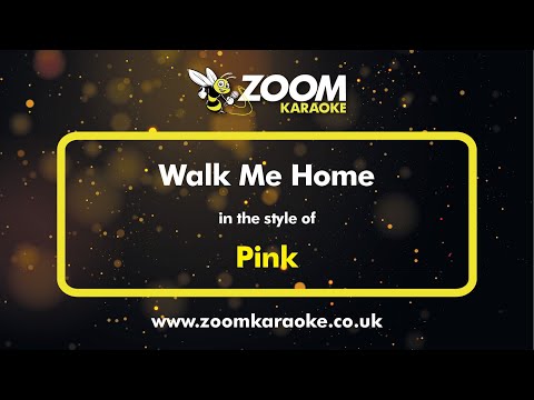 Pink – Walk Me Home – Karaoke Version from Zoom Karaoke