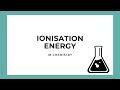 Ionization Energy Trends and Concepts