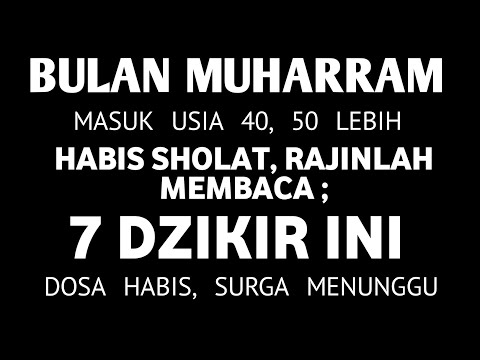 BULAN MUHARRAM! Usia 40+ Baca 7 Dzikir Ini Setelah Sholat - Dosa Habis, Surga Menunggu!