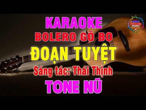 Đoạn Tuyệt Karaoke Tone Nữ Bolero Gõ Bo Nhạc Sống || Karaoke Đại Nghiệp