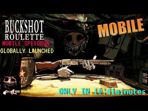 BUCKSHOT ROULETTE GLOBALLY LAUNCHED FOR MOBILE | MOBILE SPEEDRUN  | BUCKSHOT ROULETTE