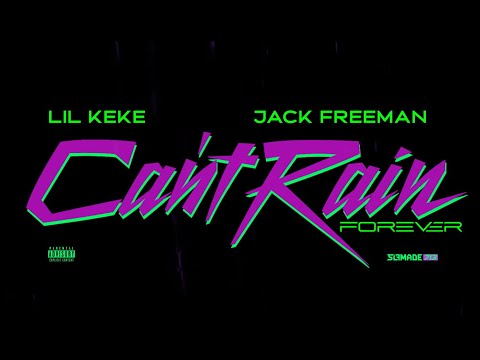 Lil' Keke  "Can't Rain Forever" Ft. Jack Freeman (Lyric Video)