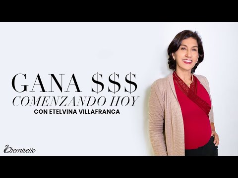 Gana $$$ comenzando HOY  - Etelvina Villafranca