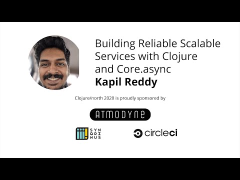 Building Reliable, Scalable Services with Clojure and Core.async