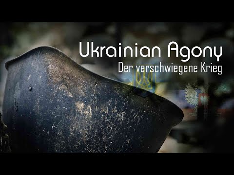 Ukrainian Agony - Der verschwiegene Krieg (kompletter Film)