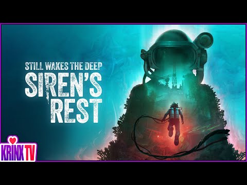 Still Wakes The Deep RETURNS | NEW Sirens Rest DLC