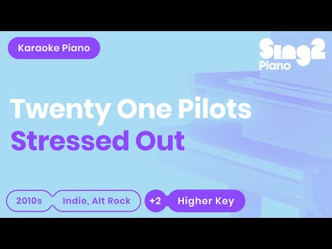 Stressed Out (Higher Key – Piano karaoke demo) Twenty One Pilots