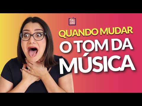 QUANDO DEVO MUDAR O TOM DO DA MÚSICA?