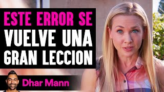 Este Error Se Vuelve Una Gran Leccion | Dhar Mann Studios