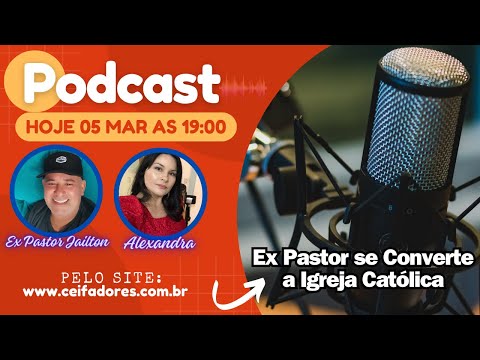 05/03/2024 Bomba !! Ex Pastor Vai Contar Como se Converteu a Igreja Católica #Podcast17