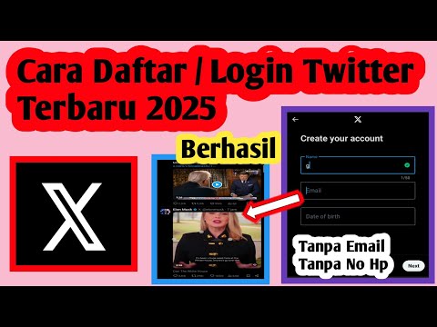 Update ‼️ Cara Daftar Twitter 2025 | Cara Login Aplikasi X Terbaru