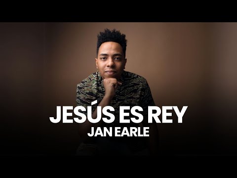 Jan Earle - Jesús es Rey