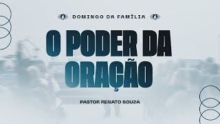 O poder da oração. (Lucas 18:1) | Pr. Renato Souza