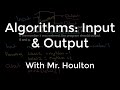 Understanding Algorithms: Inputs, Processing, and Outputs