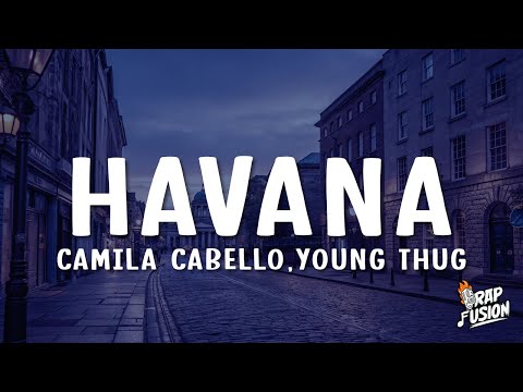 Camila Cabello - Havana (Lyrics) ft. Young Thug
