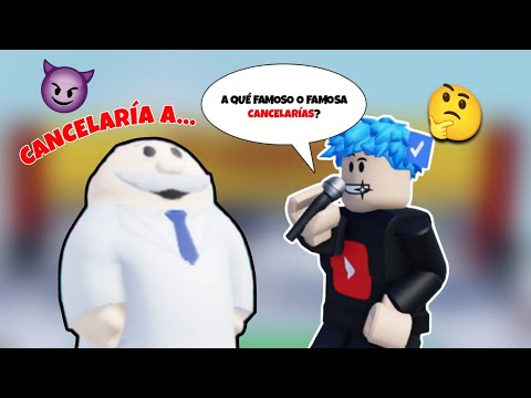 ¿A QUÉ FAMOSO CANCELARÍAS Y POR QUÉ? - ENTREVISTANDO EN ROBLOX