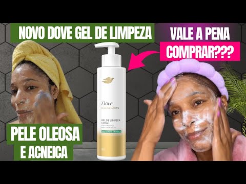 DOVE GEL DE LIMPEZA FACIAL PELES OLEOSAS E ACNEICAS | DOVE REGENERATIVE #SKINCARE #DOVE