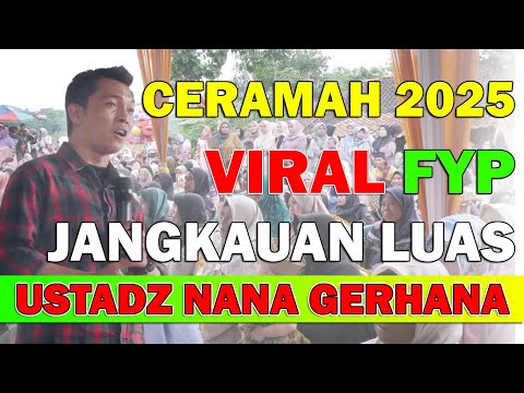 Jangkauan Luas !!! Ceramah Ustadz Nana Gerhana Terbaru 2025 Di Desa Sinargalih - Lemahsugih