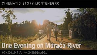 One Evening on Morača River | Podgorica, Montenegro  | A Cinematic Short Film