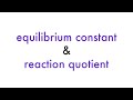 Equilibrium Constants and Reaction Quotients