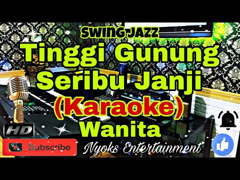 TINGGI GUNUNG SERIBU JANJI - Ismail Marzuki (KARAOKE) Nostalgia || Nada Wanita || BES=DO