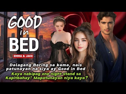 DALAGANG BORING SA KAMA NAIS PATUNAYAN NA SIYA AY GOOD IN BED! NAKIPAG ONE NIGHT STAND SA KAPITBAHAY