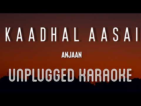 Kadhal Aasai – Aanjaan | Karaoke with Lyrics | unplugged | Sebin Xavier | Suriya | Yuvan | Samantha