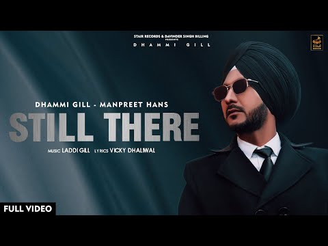 Still There | Dhammi Gill |Manpreet Hans|Full Video| Latest Punjabi Songs 2025 |@StairRecords