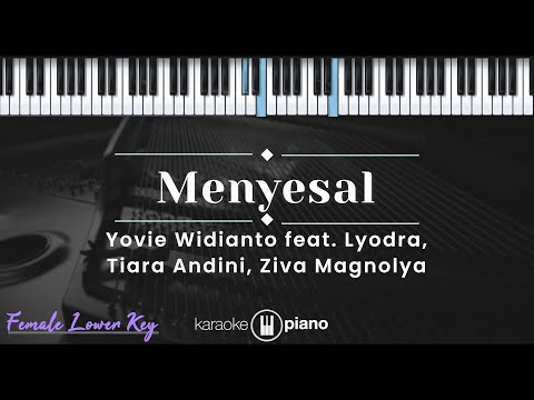 Menyesal – Yovie Widianto ft Lyodra, Tiara Andini, Ziva Magnolya (KARAOKE PIANO – FEMALE LOWER KEY)
