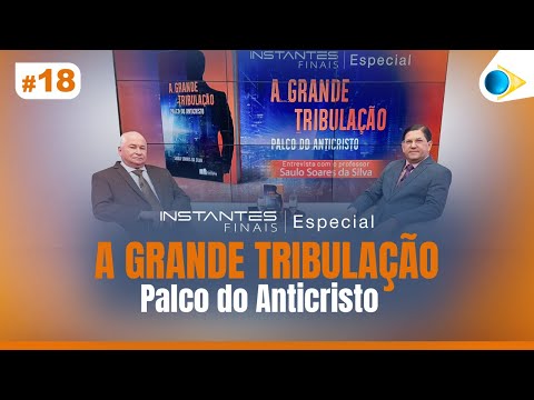 A Grande Tribulação - Palco do Anticristo | Instantes Finais - Parte 18